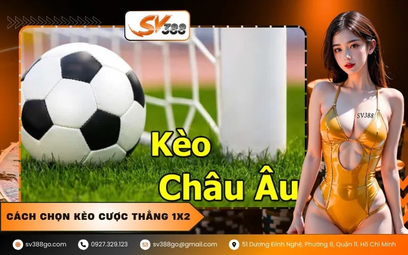 Cách chọn kèo cược thẳng 1x2