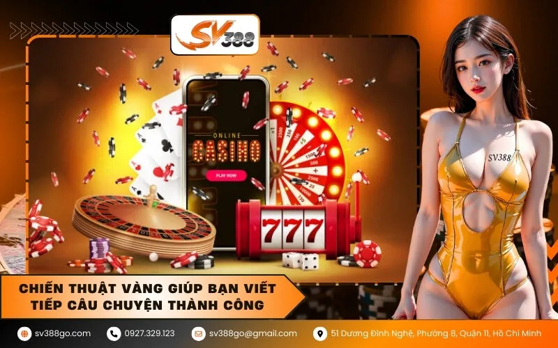 Chiến thuật vàng giúp bạn viết tiếp câu chuyện thành công