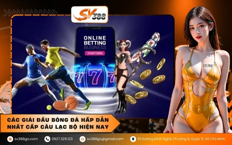 Các giải đấu bóng đá hấp dẫn nhất cấp câu lạc bộ hiện nay