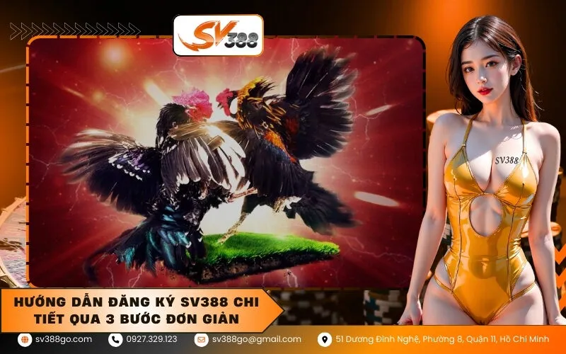 Hướng dẫn đăng ký SV388 chi tiết qua 3 bước đơn giản