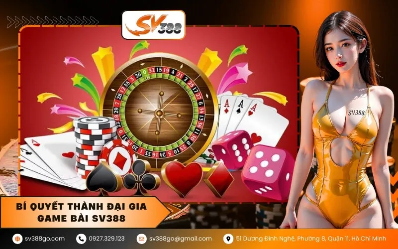Bí Quyết Thành Đại Gia Game Bài SV388