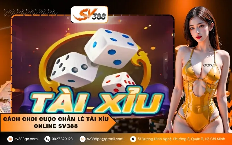 Cách chơi Cược Chẵn Lẻ Tài Xỉu online SV388