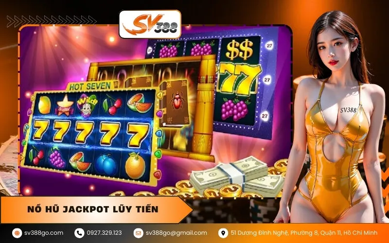 Nổ Hũ Jackpot Lũy Tiến