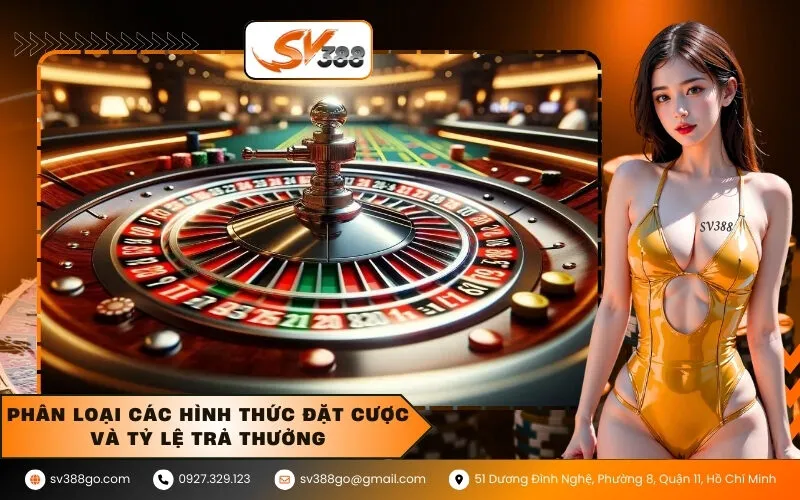 Phân loại các hình thức đặt cược và tỷ lệ trả thưởng