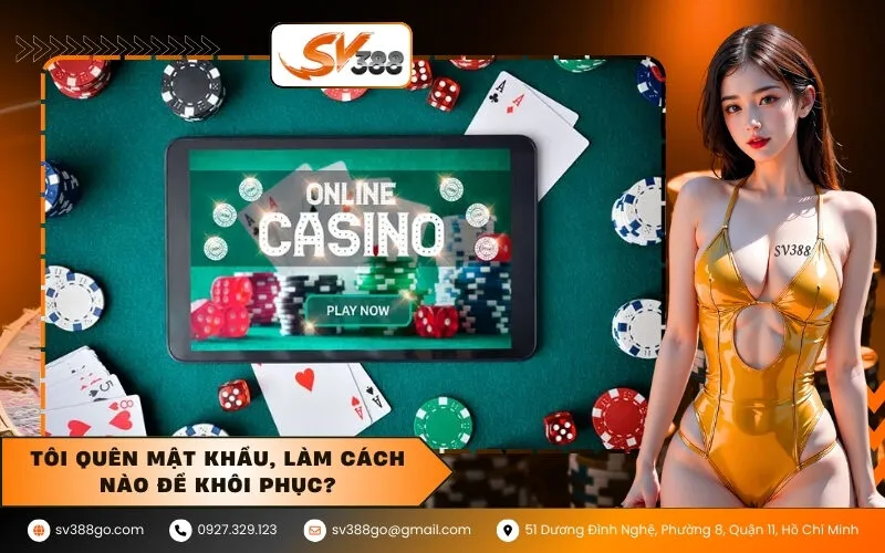 Tôi quên mật khẩu, làm cách nào để khôi phục