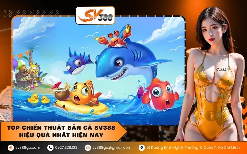 Top chiến thuật bắn cá SV388 hiệu quả nhất hiện nay