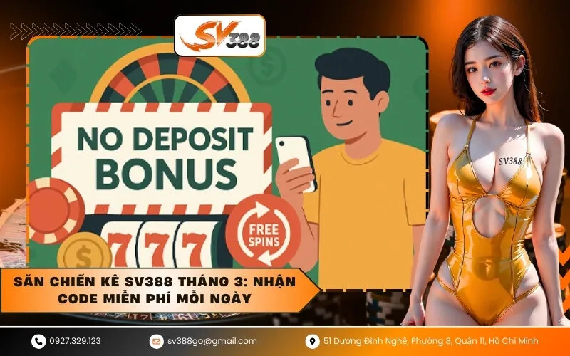 Săn Chiến Kê SV388 Tháng 3 Nhận Code Miễn Phí Mỗi Ngày